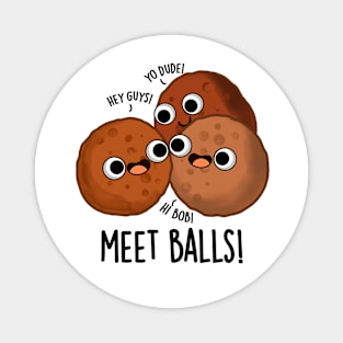 Meet-balls Funny Meatball Puns Magnet